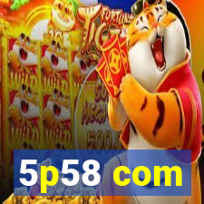 5p58 com